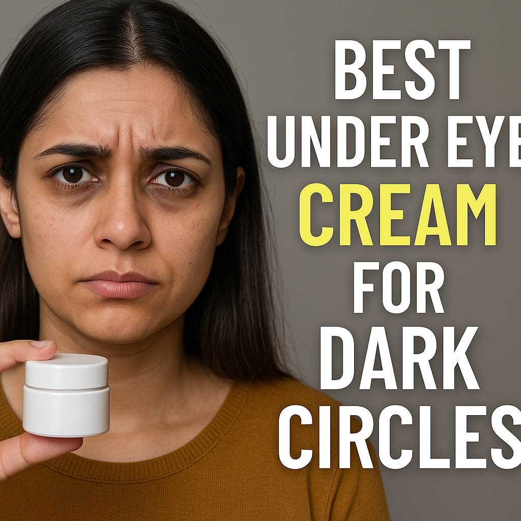 Best Under Eye Creams for Dark Circles